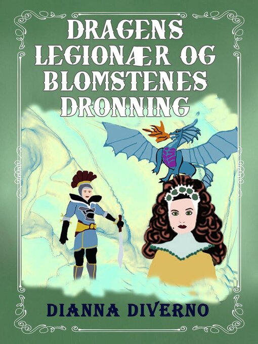 Title details for Dragens Legionær Og Blomstenes Dronning by Dianna Diverno - Available
